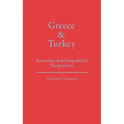 Greece and Turkey: Economic and Geopolitical Perspectives