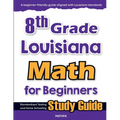 8th Grade Louisiana Math for Beginners: Standardized Testing and Home Schooling Study Guide