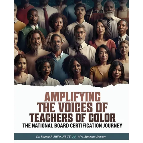Amplifying the Voices of Teachers of Color: The National Board Certification Journey