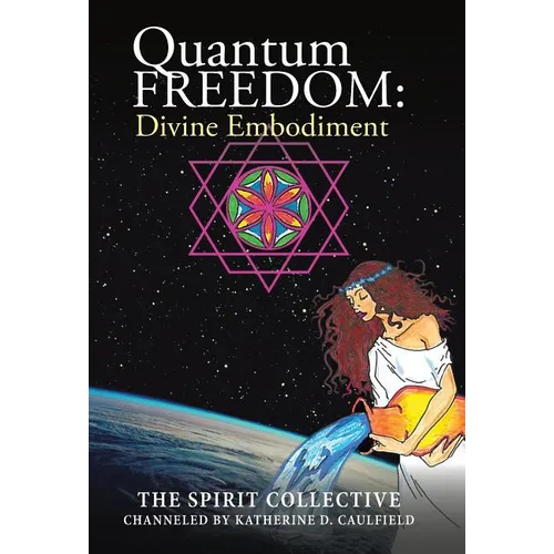 Quantum Freedom: Divine Embodiment: Divine Embodiment