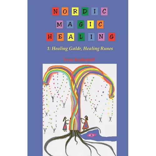 Nordic Magic Healing: 1: Healing Galdr, Healing Runes