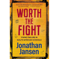 WORTH THE FIGHT - Fixing failure in South African Schools