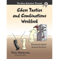 Chess Tactics and Combinations Workbook: Winning the Battles Between the Pieces