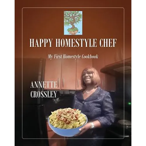 Happy Homestyle Chef: My First Homestyle Cookbook