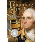 Founding Spirits: George Washington and the Beginnings of the American Whiskey