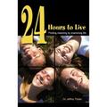 24 Hours to Live: Finding meaning by examining life