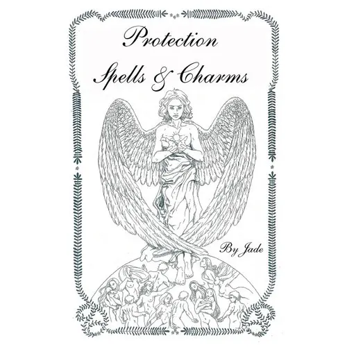 Protection Spells and Charms: By Jade