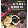 The Pioneer Cookbook: Recipes for Today's Kitchen