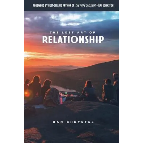 The Lost Art of Relationship: A Journey to Find the Lost Commandment