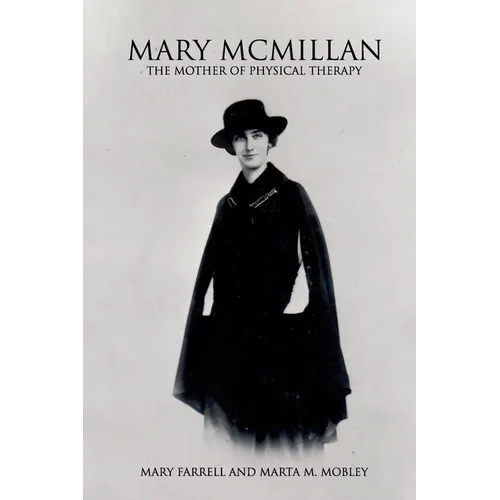 Mary McMillan: The Mother of Physical Therapy