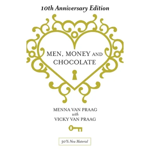 Men, Money & Chocolate: 10th Anniversary Edition