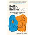 Hello, Higher Self: An Outsider's Guide to Loving Yourself in a Tough World