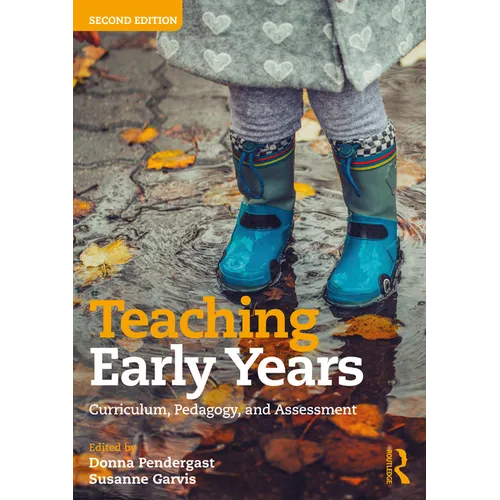 Teaching Early Years: Curriculum, Pedagogy, and Assessment