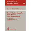 Public-Key Cryptography: State of the Art and Future Directions: E.I.S.S. Workshop, Oberwolfach, Germany, July 3-6, 1991. Final Report