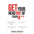 Get Your Head Out of Your Ass