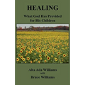 Healing: What God Has Provided for His Children