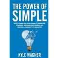 The power of SIMPLE: Transform your school by conquering standards, individualizing learning and creating a community of innovators