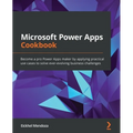 Microsoft Power Apps Cookbook: Become a pro Power Apps maker by applying practical use cases to solve ever-evolving business challenges
