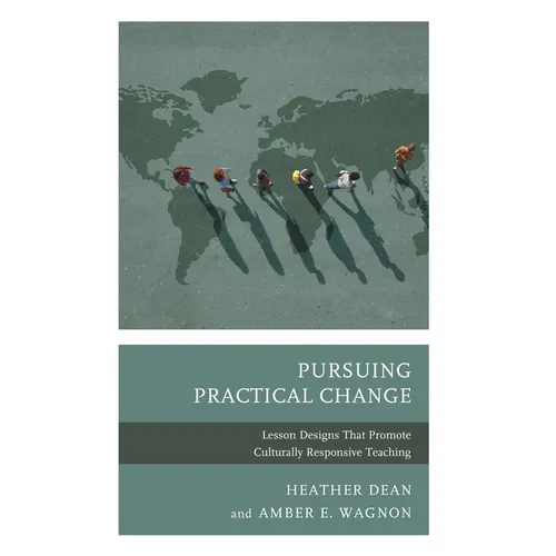 Pursuing Practical Change: Lesson Designs That Promote Culturally Responsive Teaching