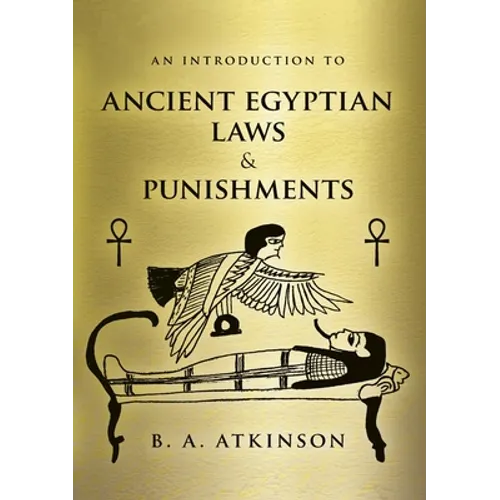 An Introduction to Ancient Egyptian Laws and Punishments