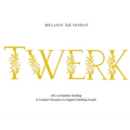 Twerk: ABCs of Holistic Birthing and Comfort Measures to Support Birthing People
