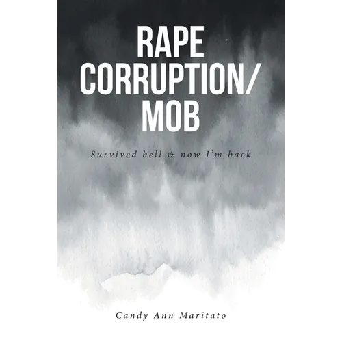 Rape Corruption/Mob: Survived hell and now I'm back