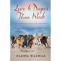 Love Is Deeper Than Words: Key Lessons From The Prophets