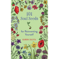 101 Soul Seeds for Reinventing Yourself