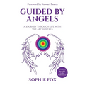 Guided by Angels: A Journey Through Life With the Archangels