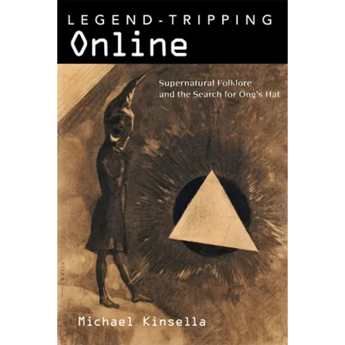 Legend-Tripping Online: Supernatural Folklore and the Search for Ong S Hat