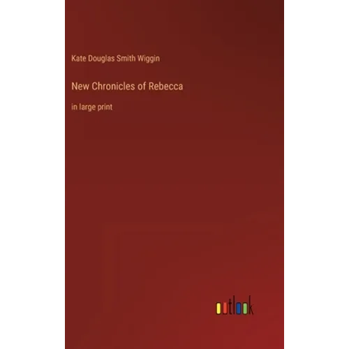New Chronicles of Rebecca: in large print