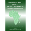 Contemporary Voices from the Margin: African Educators on African and American Education