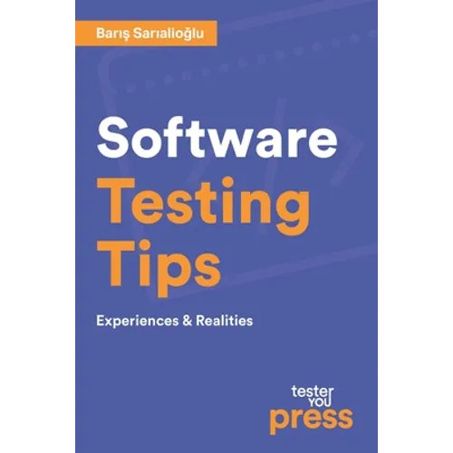 Software Testing Tips: Experiences & Realities