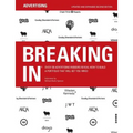 Breaking in: Over 130 Advertising Insiders Reveal How to Build a Portfolio That Will Get You Hired