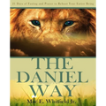 The Daniel Way: 21 Days of Fasting and Prayer to Reboot Your Entire Being