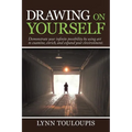 Drawing on Yourself: Demonstrate Your Infinite Possibility by Using Art to Examine, Enrich, and Expand Your Environment.