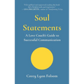 Soul Statements: A Love Coach's Guide to Successful Communication