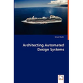 Architecting Automated Design Systems
