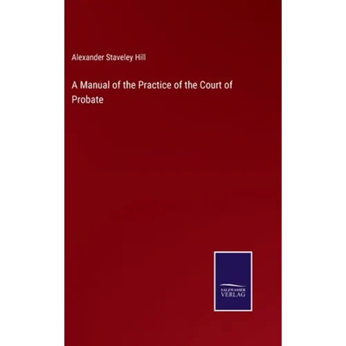 A Manual of the Practice of the Court of Probate