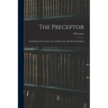 The Preceptor: Containing A General Course Of Education [ed. By R. Dodsley]