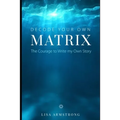 Decode Your Own Matrix: The Courage to Write my Own Story