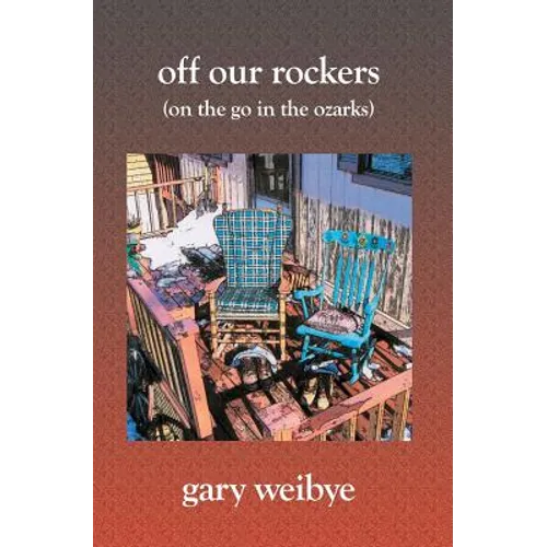 Off Our Rockers: (On the Go in the Ozarks)