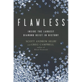 Flawless: Inside the Largest Diamond Heist in History