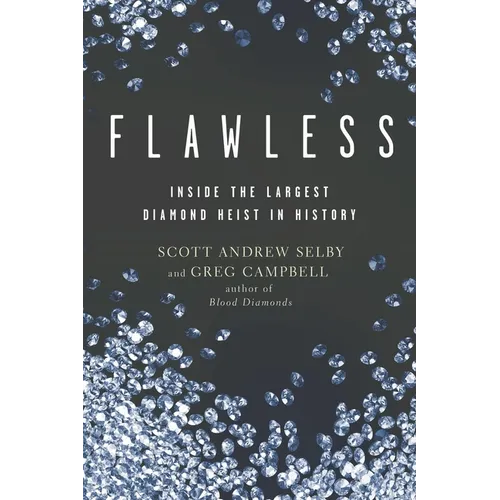 Flawless: Inside the Largest Diamond Heist in History