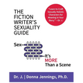 The Fiction Writer's Sexuality Guide: Sex-It's More Than a Scene