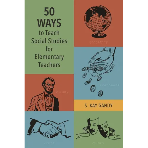 50 Ways to Teach Social Studies for Elementary Teachers
