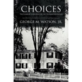 Choices: The Crisis of Conscience of the Vietnam Generation