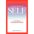 Impressions of Self: A Framework for Building Self-Esteem