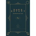 Dark Botany: The Herbarium Tales