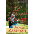 If I Should Speak, A Novel